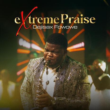 Extreme Praise | Boomplay Music