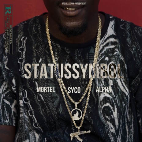 Statussymbol ft. Mortel, Syco Aus‘m Süden & Racaille Gang | Boomplay Music