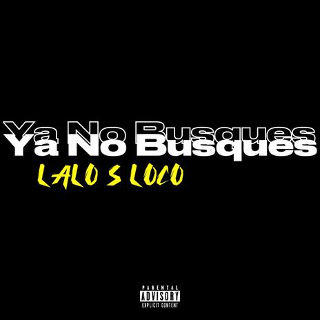 Ya No Busques | Boomplay Music