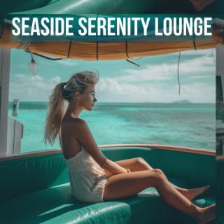 Seaside Serenity Lounge