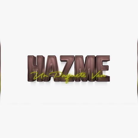 Hazme Un Paquete Ven | Boomplay Music