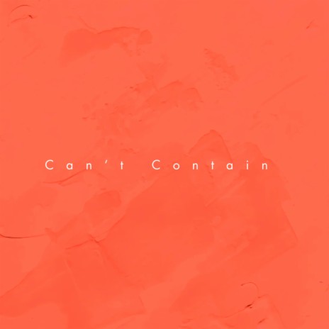 Can't Contain ft. KLAN, DeVita & Caye | Boomplay Music