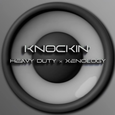Knockin ft. Heavy Duty | Boomplay Music