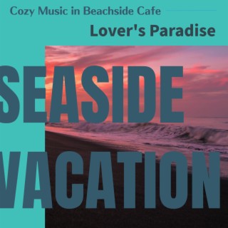 Cozy Music in Beachside Cafe - Lover's Paradise