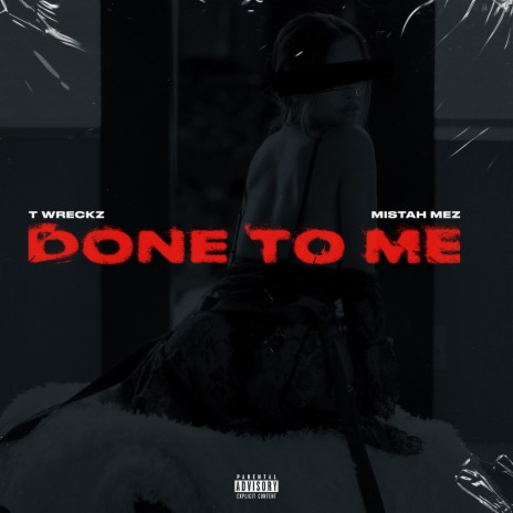 Done to me ft. Mistah Mez | Boomplay Music