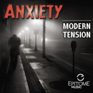 Anxiety: Modern Tension