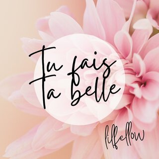 Tu fais ta belle