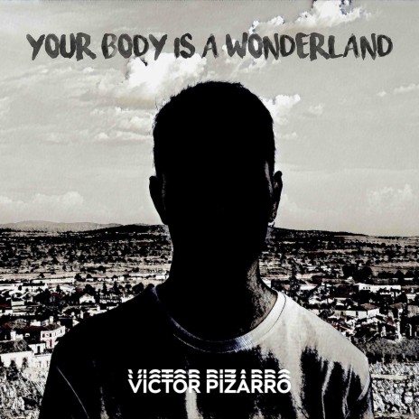 Your Body Is a Wonderland | Boomplay Music