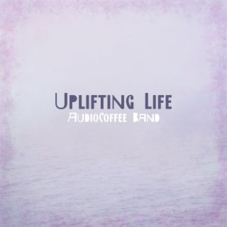 Uplifting Life