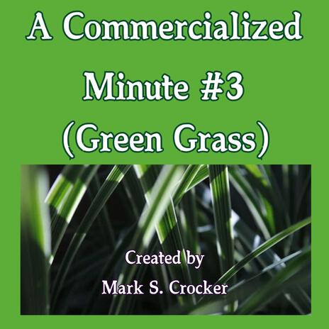 A Commercialized Minute #3 (Green Grass) [Original Commercial Soundtrack]