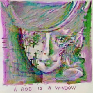 a god is a window