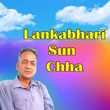 Lankabhari Sun Chha ft. Harish Chandra Kadayat | Boomplay Music