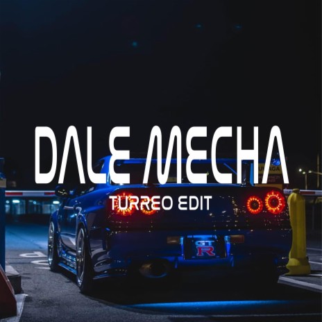 Dale Mecha Turreo Edit | Boomplay Music