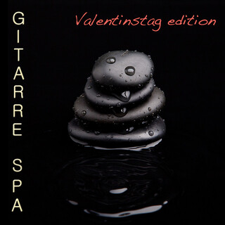 Gitarre Spa (Valentinstag edition): Sex Entspannung, Romantische Lounge Musik Wellness & Lounge Entspannungsmusik Moods