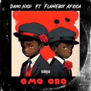 Omo Oro ft. Flameboy Africa lyrics | Boomplay Music