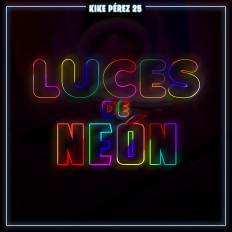 Luces De Neón | Boomplay Music