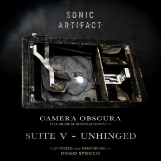 Camera Obscura Suite V - Unhinged