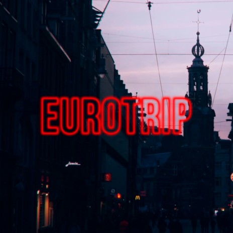 Eurotrip | Boomplay Music