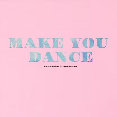 Make You Dance ft. Jason Trainor | Boomplay Music