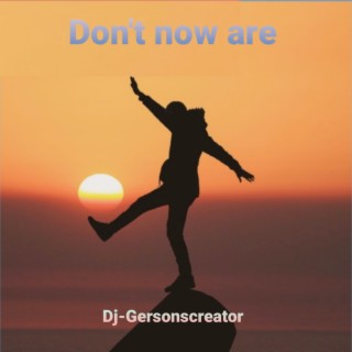 Don't Now Are