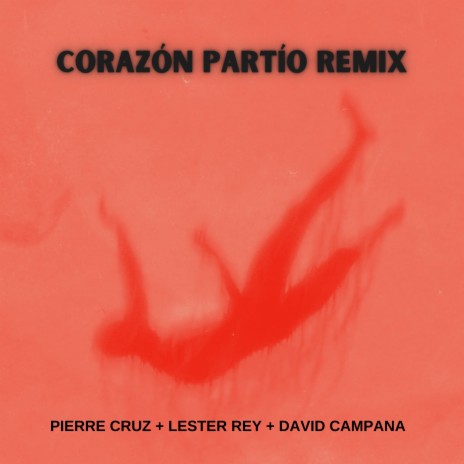 Corazón Partío (Remix) ft. Lester Rey & David Campana | Boomplay Music