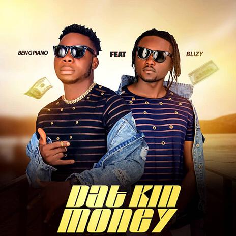 Dat Kin Money ft. Blizy | Boomplay Music