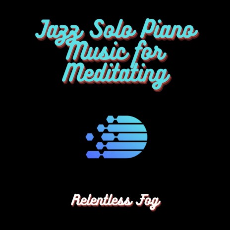 Jazz Solo Piano Music for Meditating PT. 2 ft. Baby Sleep Music & Sleeping Music For Dogs | Boomplay Music