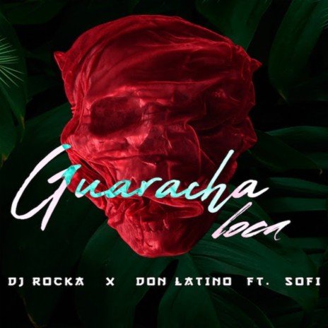 Guaracha Loca ft. Don Latino & Sofi