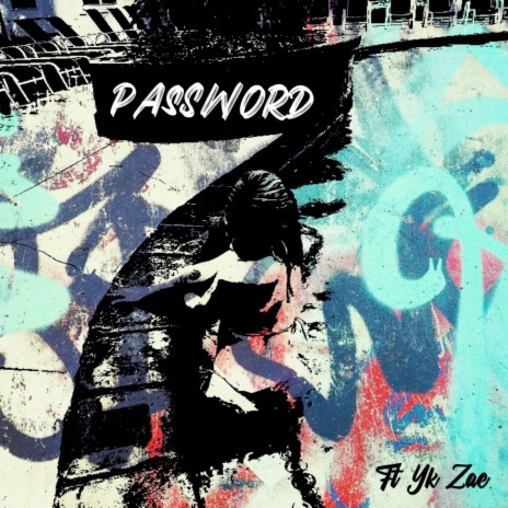 PASSWORD ft. Yk Zae | Boomplay Music