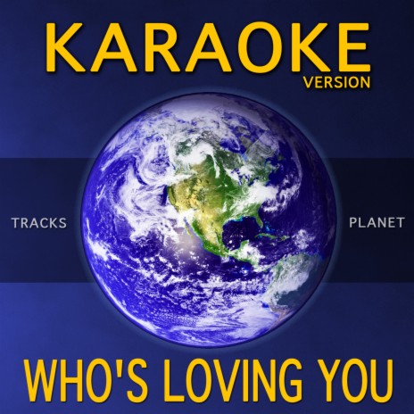 Who's Loving You (Karaoke Version) | Boomplay Music