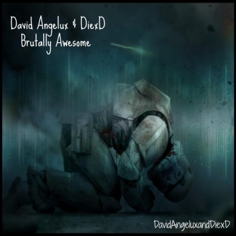 Brutally Awesome ft. David Angelux & DiexD