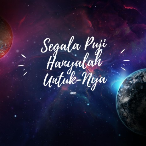 Segala Puji Hanyalah Untuk-Nya | Boomplay Music