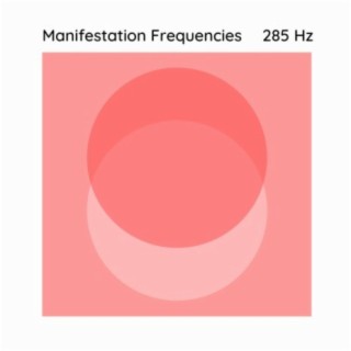 285 Hz for Manifesting