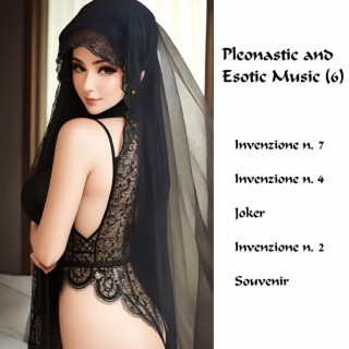 Pleonastic and Esotic Music (6)