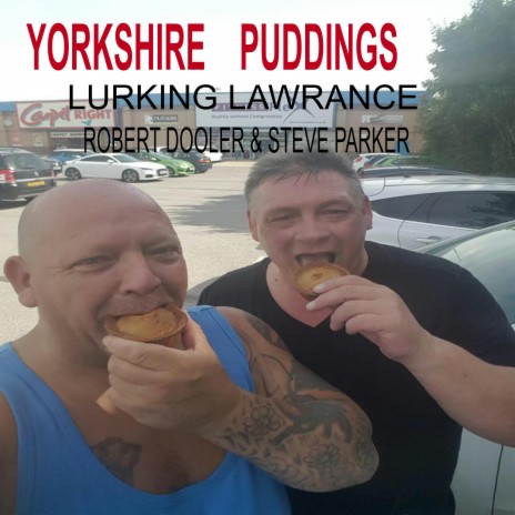 Lurking lawrance ft. Steve Parker & Yorkshire puddings