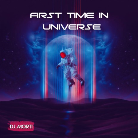 FIRST TIME IN UNIVERSE | Boomplay Music