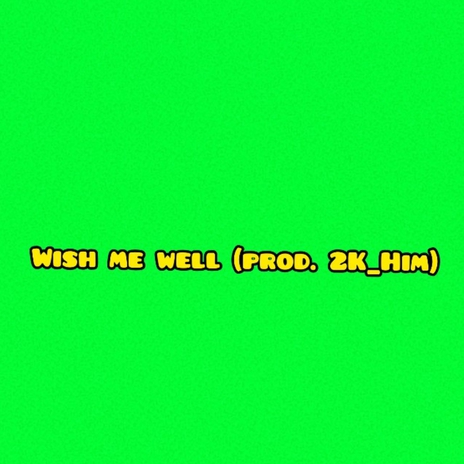 Wish Me Well | Boomplay Music