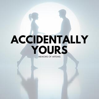 Accidentally Yours lyrics | Boomplay Music