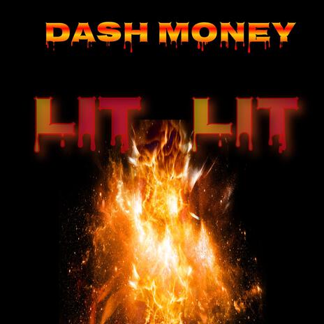 LIT LIT (Dash Money) | Boomplay Music