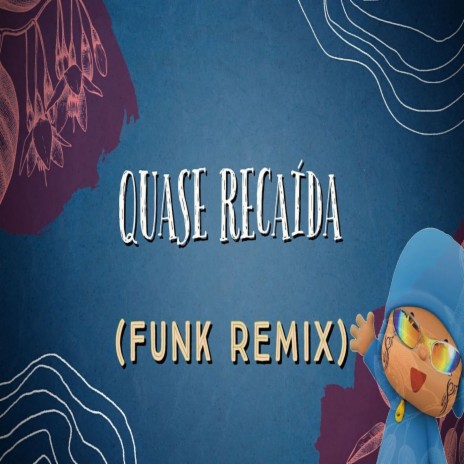 QUASE RECAÍDA (FUNK REMIX) | Boomplay Music