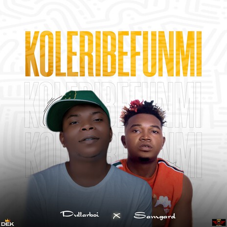 Koleribefunmi ft. Samgard | Boomplay Music