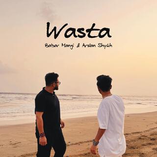 Wasta ft. Arslan Shykh & Kaashi Haider lyrics | Boomplay Music