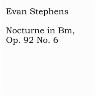 Nocturne in Bm, Op. 92 No. 6