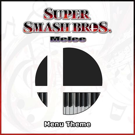 Super Smash Bros. Melee: Menu (Piano Version) | Boomplay Music