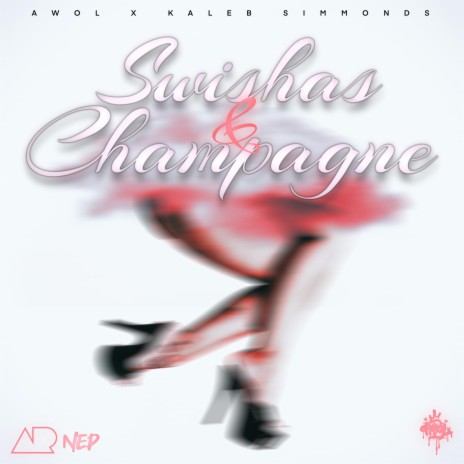 Swishas & Champagne ft. Kaleb Simmonds | Boomplay Music