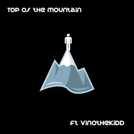 Top of the Mountain ft. Vinothekidd | Boomplay Music