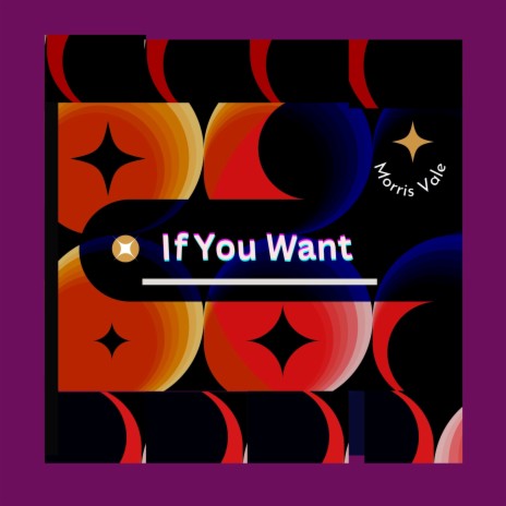 If You Want | Boomplay Music