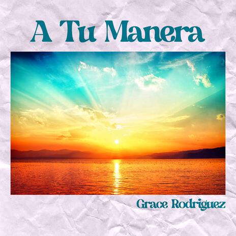 A Tu Manera | Boomplay Music