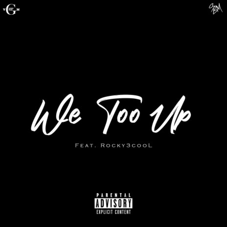 We Too Up ft. Rocky3cooL | Boomplay Music