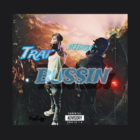 BUSSIN ft. TRAP | Boomplay Music